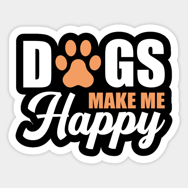 Dogs Make Me Happy Sticker by MetropawlitanDesigns